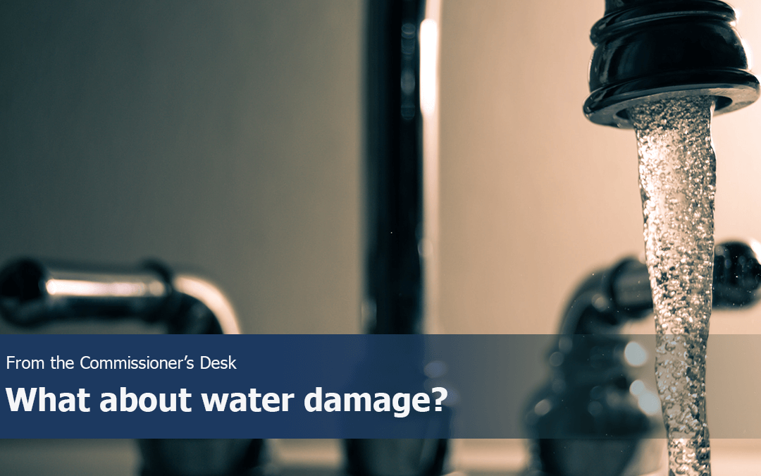 Commissioner’s Desk: What about water damage?