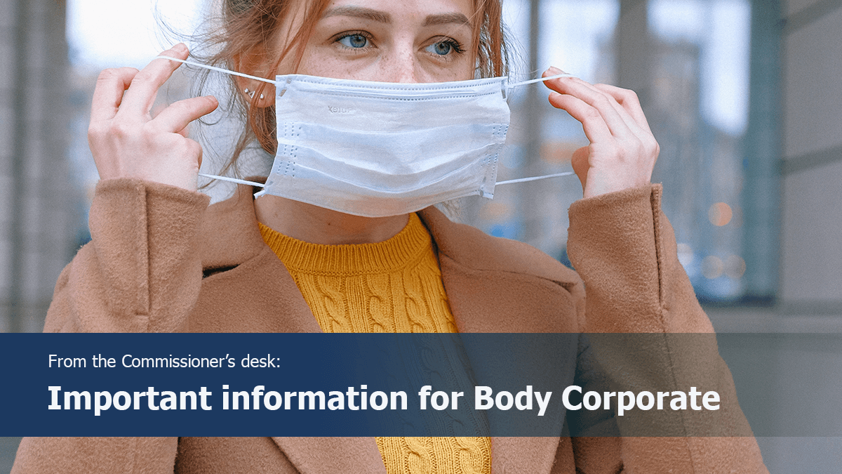 Commissioner’s Desk: Important information for Body Corporate Owners
