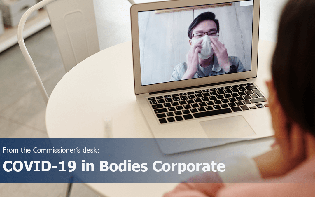 Commissioner’s Desk: COVID-19 in Bodies Corporate