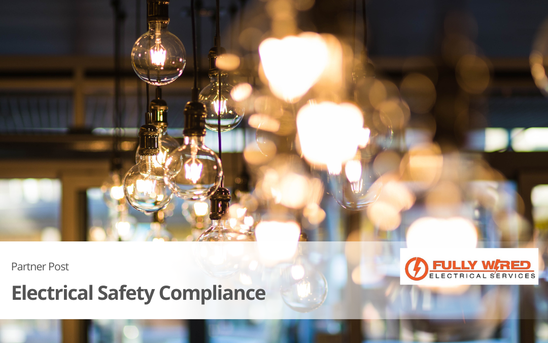 Electrical Safety Compliance – Do you know your responsibilities?