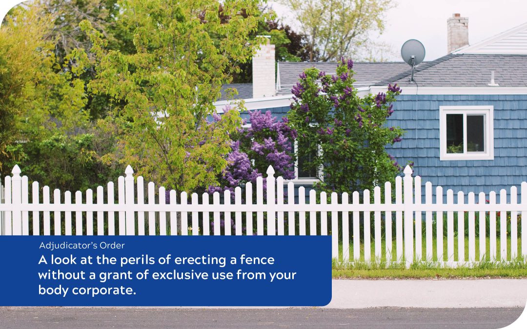 Don’t fence me in! A look at the perils of erecting a fence without a grant of exclusive use from your body corporate