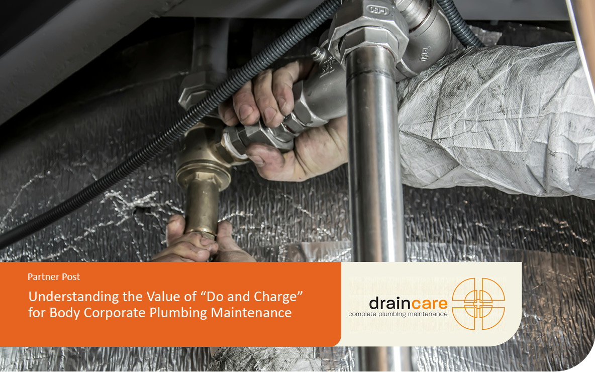 Understanding the Value of “Do and Charge” for Body Corporate Plumbing Maintenance