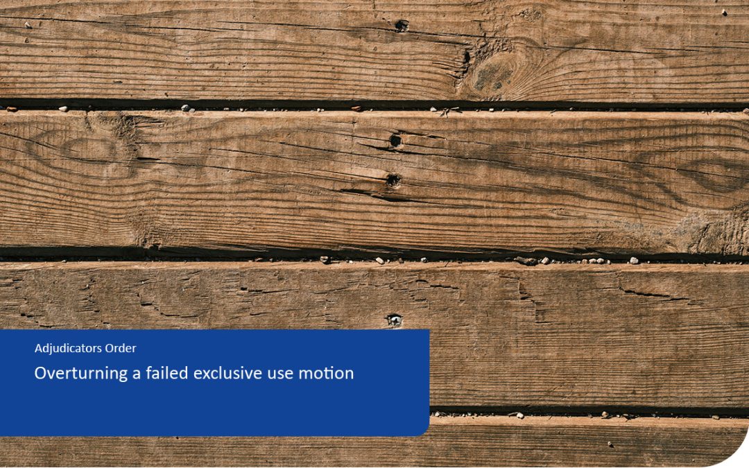 Overturning a failed exclusive use motion
