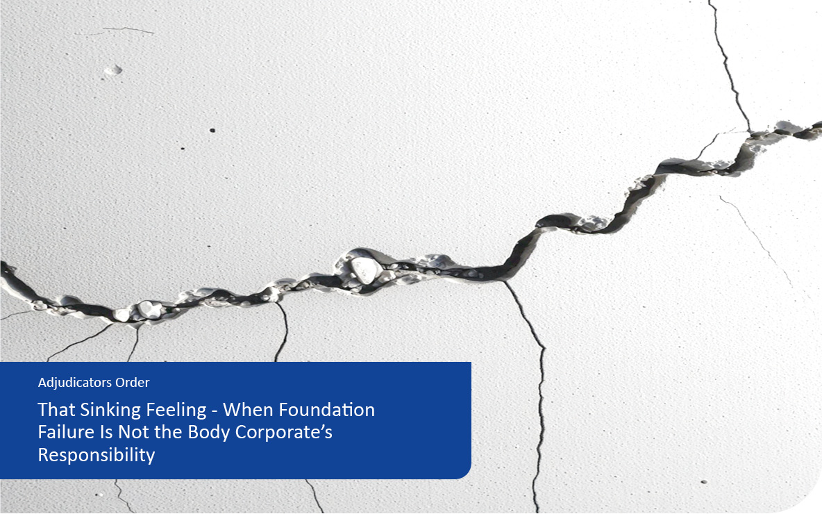 That Sinking Feeling – When Foundation Failure Is Not the Body Corporate’s Responsibility