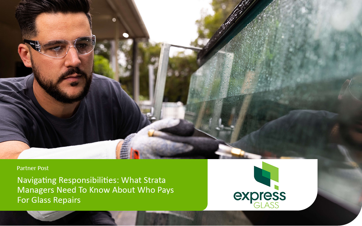 Navigating Responsibilities: What Strata Managers Need To Know About Who Pays For Glass Repairs