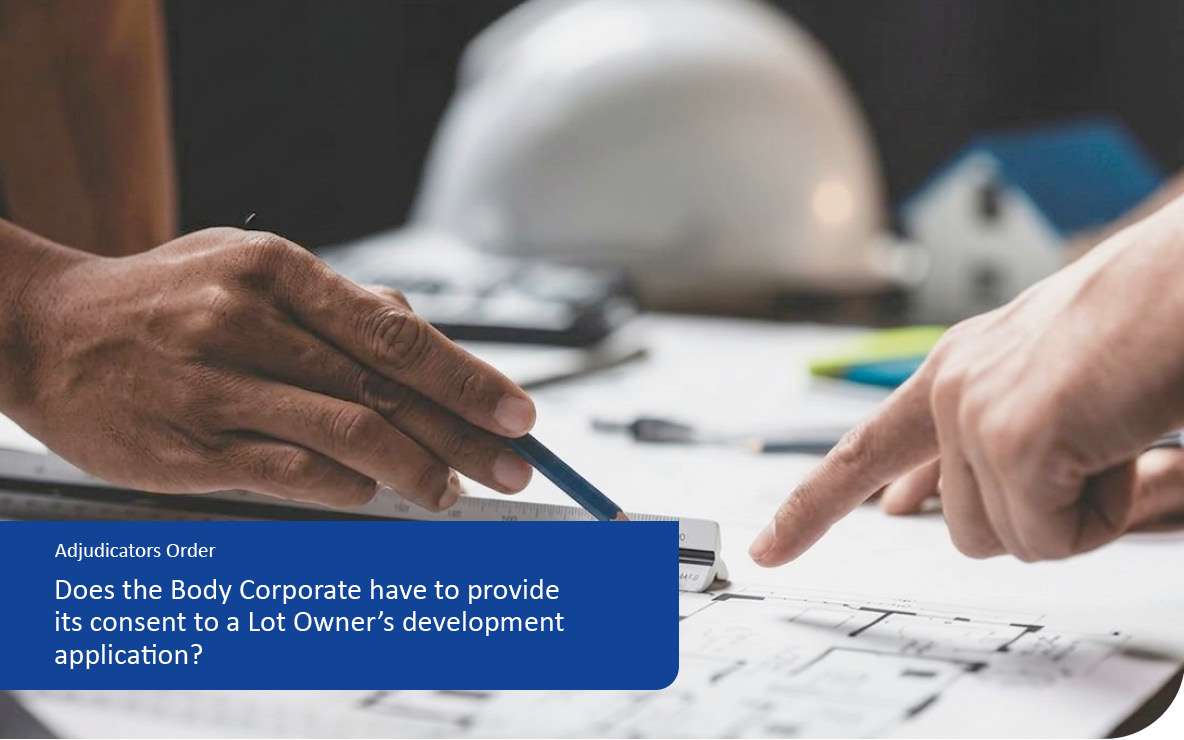 Does the Body Corporate have to provide its consent to a Lot Owner’s development application?