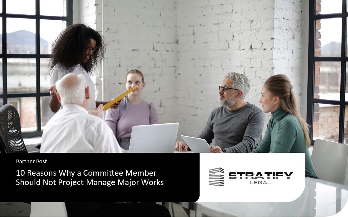 10 Reasons Why a Committee Member Should Not Project-Manage Major Works